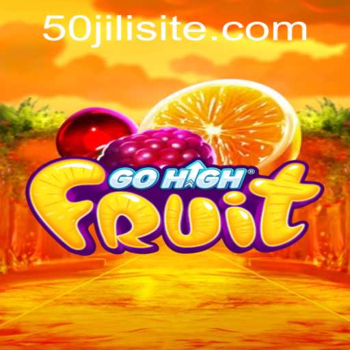 GoHighFruit: Unveiling the Exciting World of 50jili